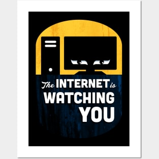 The Internet Is Watching You Posters and Art